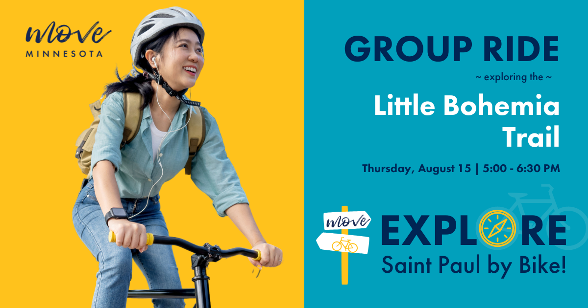 Move Minnesota group ride exploring the Little Bohemia Trail. Thursday, August 15, 5:00-6:30 PM, Explore Saint Paul by bike! Event graphic features bike signs, and a photo of a smiling adult with backpack and helmet riding a bicycle.